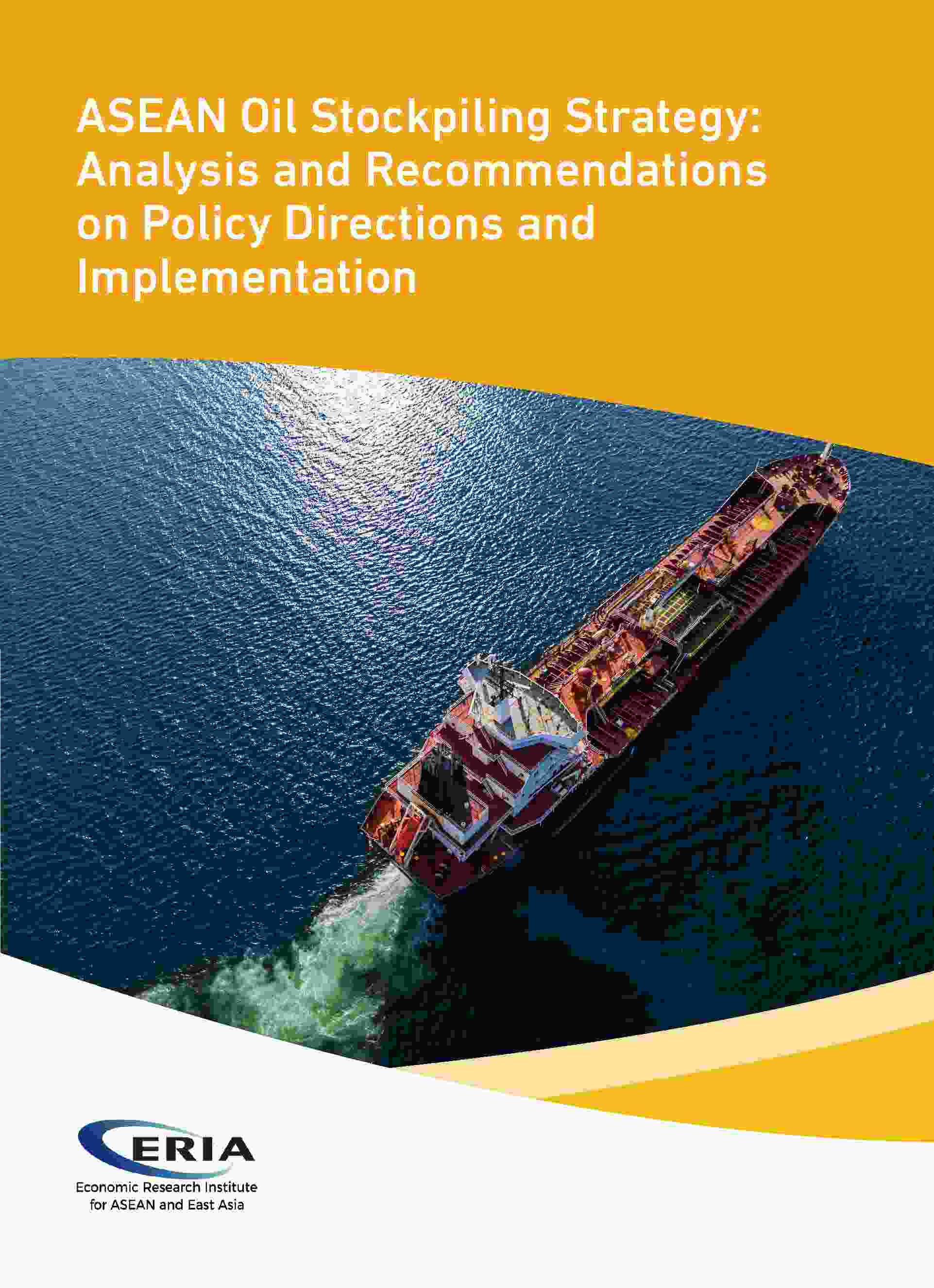 ASEAN Oil Stockpiling Strategy: Analysis and Recommendations on Policy Directions and Implementation